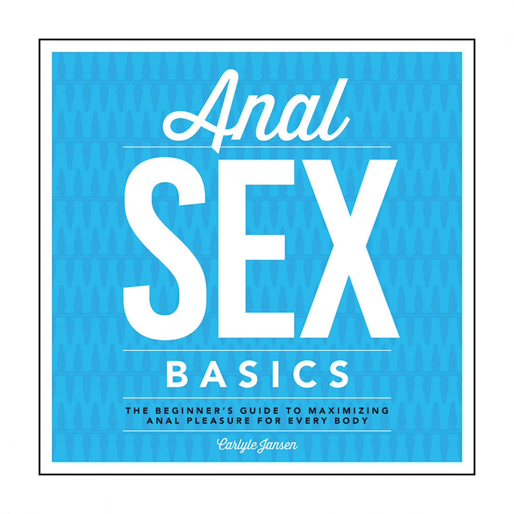 Anal Sex Basics *Online Only*