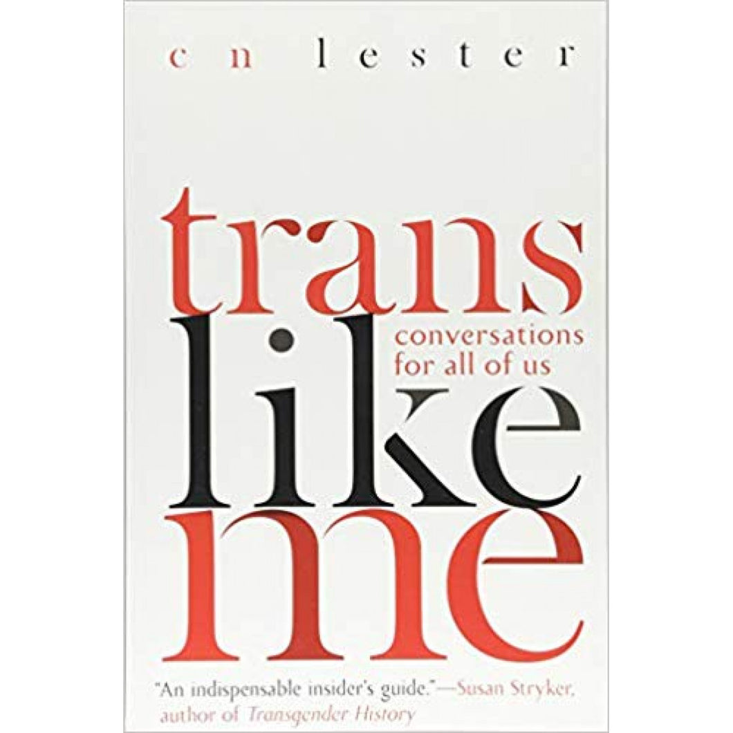 Trans Like Me: Conversations for All of Us *Online Only*